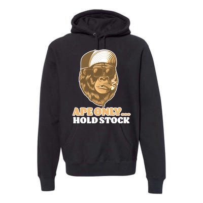 AMC Apes Only Hold The Stock Premium Hoodie