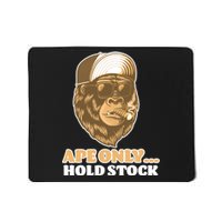 AMC Apes Only Hold The Stock Mousepad