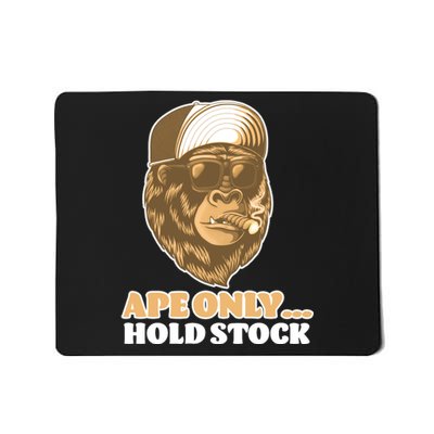 AMC Apes Only Hold The Stock Mousepad