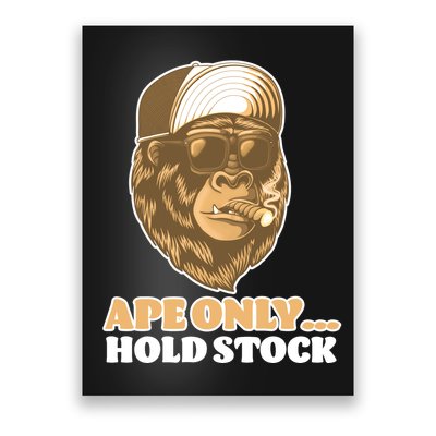 AMC Apes Only Hold The Stock Poster