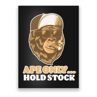 AMC Apes Only Hold The Stock Poster