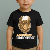 AMC Apes Only Hold The Stock Toddler T-Shirt