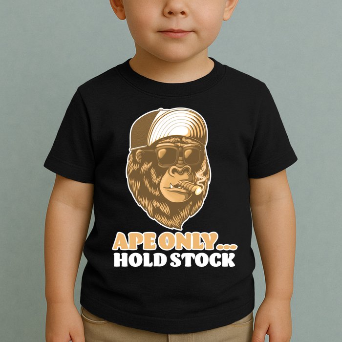 AMC Apes Only Hold The Stock Toddler T-Shirt