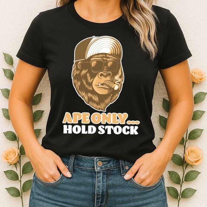 AMC Apes Only Hold The Stock Womens T-Shirt