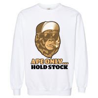AMC Apes Only Hold The Stock Garment-Dyed Sweatshirt