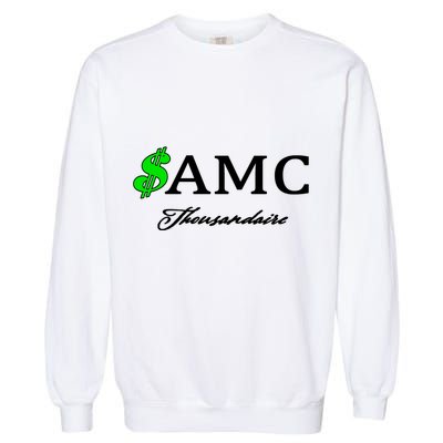 AMC Stocks Symbol Thousandaire  Garment-Dyed Sweatshirt