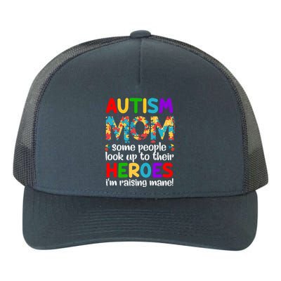 Autism Mom Cute Gift Some People Look Up To Their Heroes Gift Yupoong Adult 5-Panel Trucker Hat