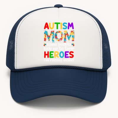 Autism Mom Cute Gift Some People Look Up To Their Heroes Gift Trucker Hat