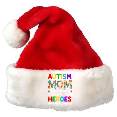 Autism Mom Cute Gift Some People Look Up To Their Heroes Gift Premium Christmas Santa Hat