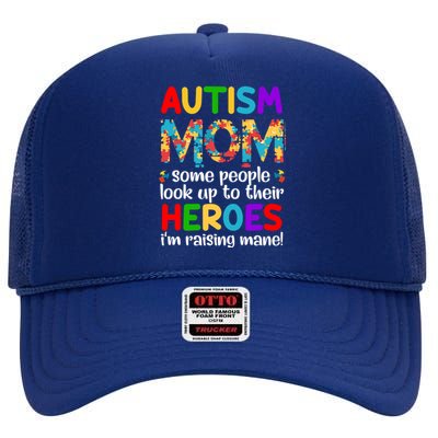 Autism Mom Cute Gift Some People Look Up To Their Heroes Gift High Crown Mesh Back Trucker Hat