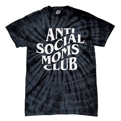 Antisocial Moms Club Anti Social Mama Anxiety Front And Back Tie-Dye T-Shirt