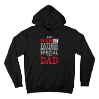 Any Man Can Be A Father But It Takes Someone Special To Be A Dad Hoodie