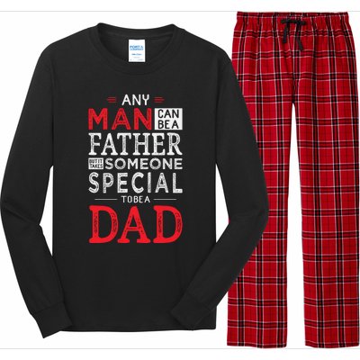 Any Man Can Be A Father But It Takes Someone Special To Be A Dad Long Sleeve Pajama Set