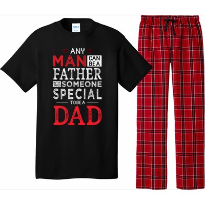 Any Man Can Be A Father But It Takes Someone Special To Be A Dad Pajama Set