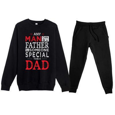 Any Man Can Be A Father But It Takes Someone Special To Be A Dad Premium Crewneck Sweatsuit Set