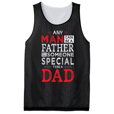 Any Man Can Be A Father But It Takes Someone Special To Be A Dad Mesh Reversible Basketball Jersey Tank