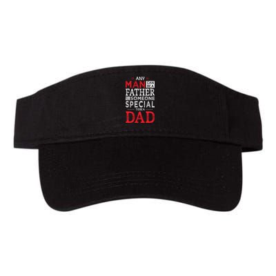 Any Man Can Be A Father But It Takes Someone Special To Be A Dad Valucap Bio-Washed Visor