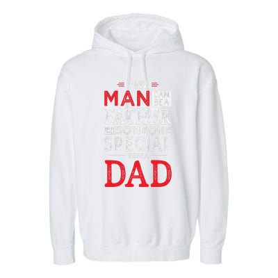 Any Man Can Be A Father But It Takes Someone Special To Be A Dad Garment-Dyed Fleece Hoodie