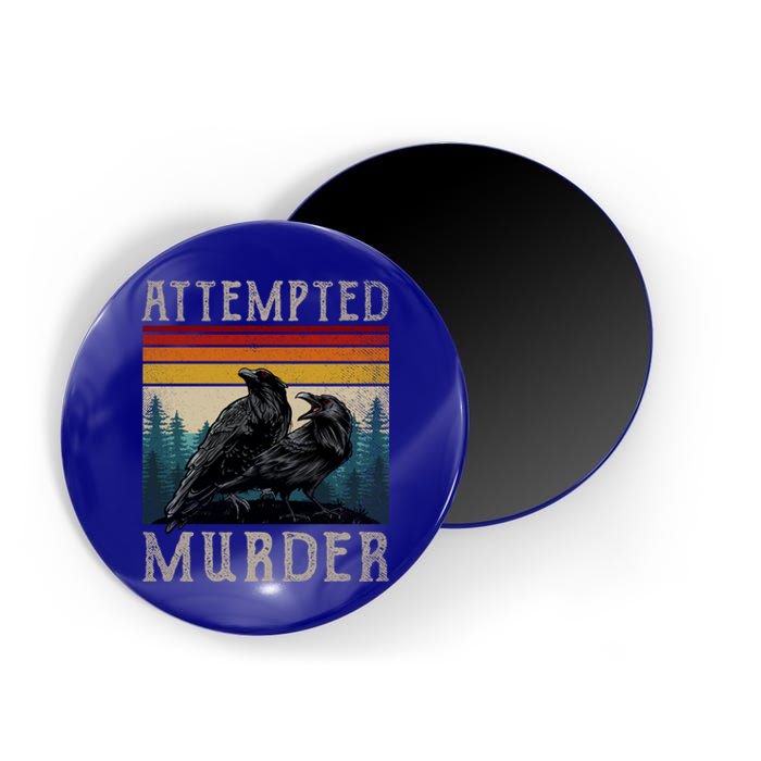 Attempted Murder Crows Magnet