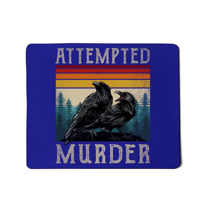 Attempted Murder Crows Mousepad