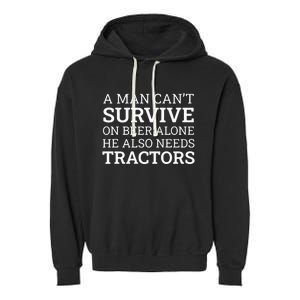 A Man Can’T Survive On Beer Alone He Also Needs Tractors Garment-Dyed Fleece Hoodie