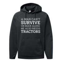 A Man Can’T Survive On Beer Alone He Also Needs Tractors Performance Fleece Hoodie