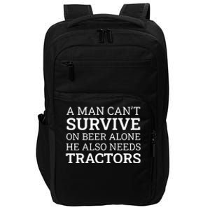 A Man Can’T Survive On Beer Alone He Also Needs Tractors Impact Tech Backpack