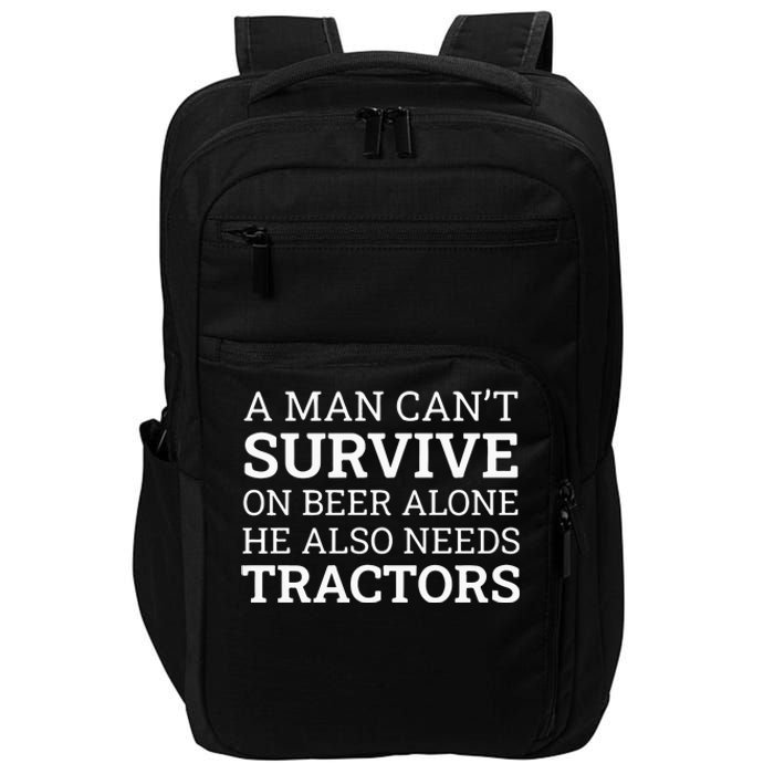 A Man Can’T Survive On Beer Alone He Also Needs Tractors Impact Tech Backpack