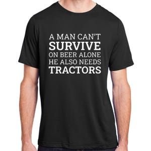 A Man Can’T Survive On Beer Alone He Also Needs Tractors Adult ChromaSoft Performance T-Shirt