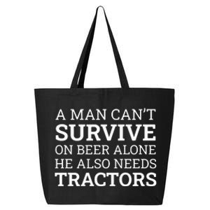 A Man Can’T Survive On Beer Alone He Also Needs Tractors 25L Jumbo Tote