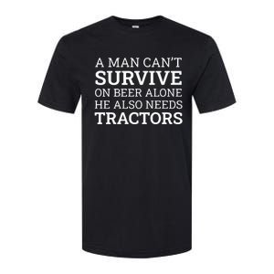 A Man Can’T Survive On Beer Alone He Also Needs Tractors Softstyle CVC T-Shirt