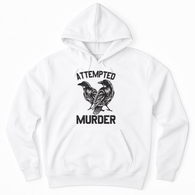 Attempted Murder Crow Hoodie