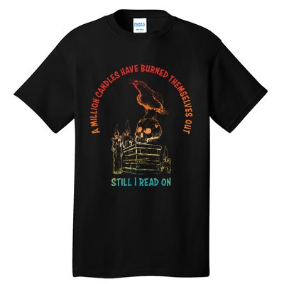 A Million Candles Have Burned Themselves Out Tall T-Shirt