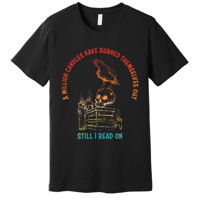 A Million Candles Have Burned Themselves Out Premium T-Shirt