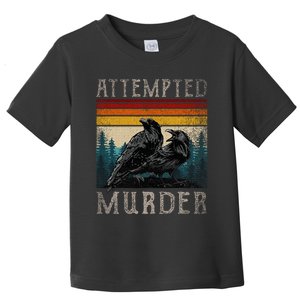 Attempted Murder Crows & Raven Edgar Allen Poe Toddler T-Shirt