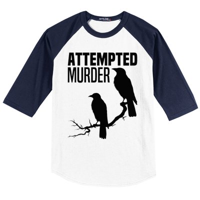 Attempted Murder Crows Raven Bird Meme Baseball Sleeve Shirt