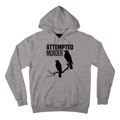 Attempted Murder Crows Raven Bird Meme Tall Hoodie