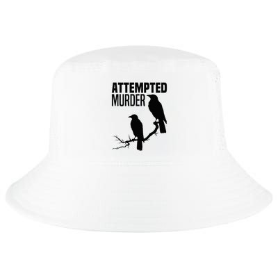 Attempted Murder Crows Raven Bird Meme Cool Comfort Performance Bucket Hat