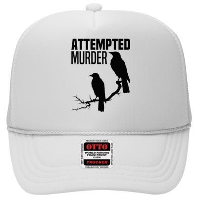 Attempted Murder Crows Raven Bird Meme High Crown Mesh Back Trucker Hat