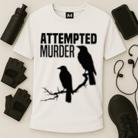 Attempted Murder Crows Raven Bird Meme Performance Shirt