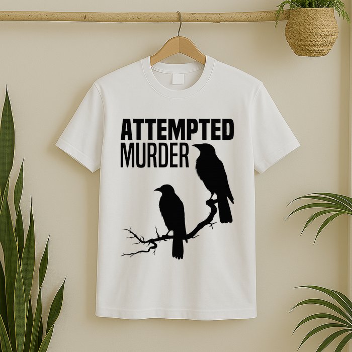 Attempted Murder Crows Raven Bird Meme T-Shirt