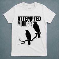 Attempted Murder Crows Raven Bird Meme T-Shirt