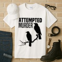 Attempted Murder Crows Raven Bird Meme Tall T-Shirt