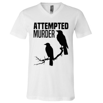 Attempted Murder Crows Raven Bird Meme V-Neck T-Shirt