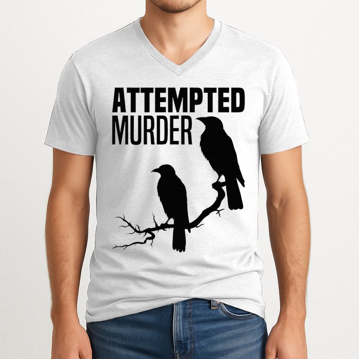 Attempted Murder Crows Raven Bird Meme V-Neck T-Shirt