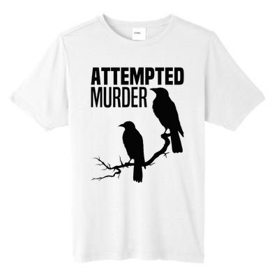 Attempted Murder Crows Raven Bird Meme Tall Fusion ChromaSoft Performance T-Shirt