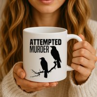 Attempted Murder Crows Raven Bird Meme Mug