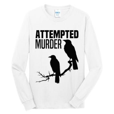Attempted Murder Crows Raven Bird Meme Tall Long Sleeve T-Shirt