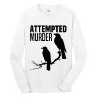 Attempted Murder Crows Raven Bird Meme Tall Long Sleeve T-Shirt