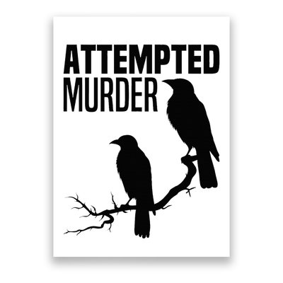 Attempted Murder Crows Raven Bird Meme Poster